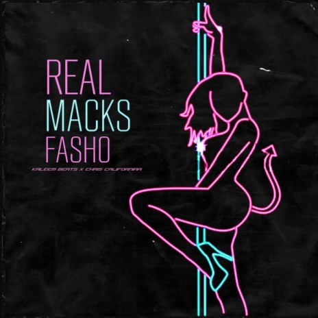 Real Macks Fasho ft. Chris Californiaa