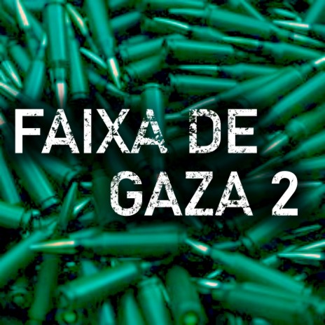 Faixa de Gaza 2 ft. Gurilao Dj | Boomplay Music