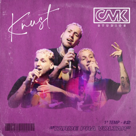 Cmk Studios 1ª Temp: #2 Tarde Pra Voltar ft. Knust | Boomplay Music