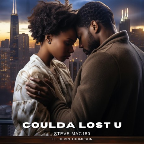 Coulda Lost U ft. Devin Thompson | Boomplay Music