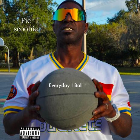 Everyday I Ball | Boomplay Music