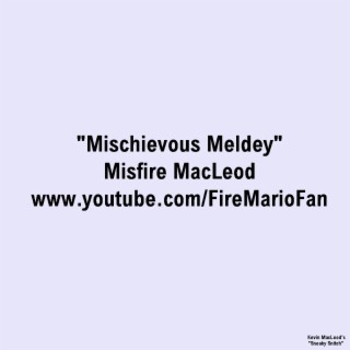 Mischievous Medly