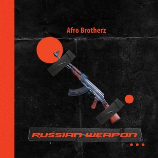 Afro Brotherz (Russian Weapon)