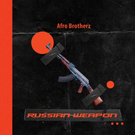 Afro Brotherz (Russian Weapon) | Boomplay Music