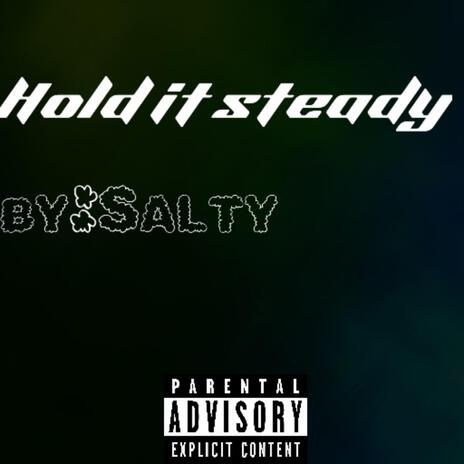 Hold it steady | Boomplay Music