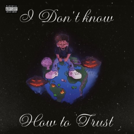I dont know how to trust | Boomplay Music