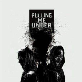 Pulling Me Under ft. Craig Joseph Huxtable lyrics | Boomplay Music