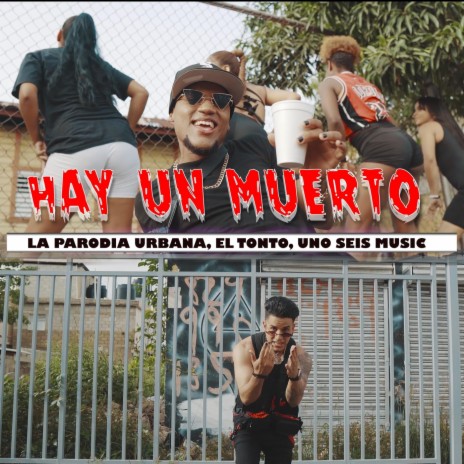 Hay un Muerto ft. El Tonto & Uno Seis Music | Boomplay Music