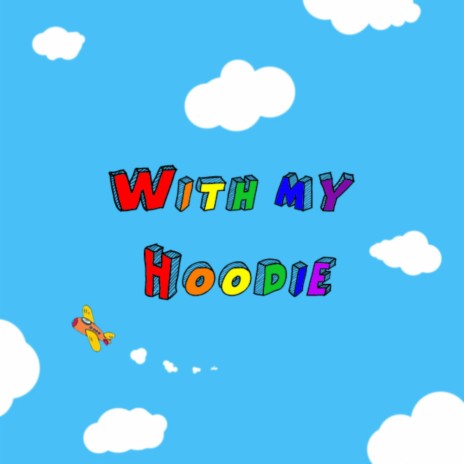 With My Hoodie