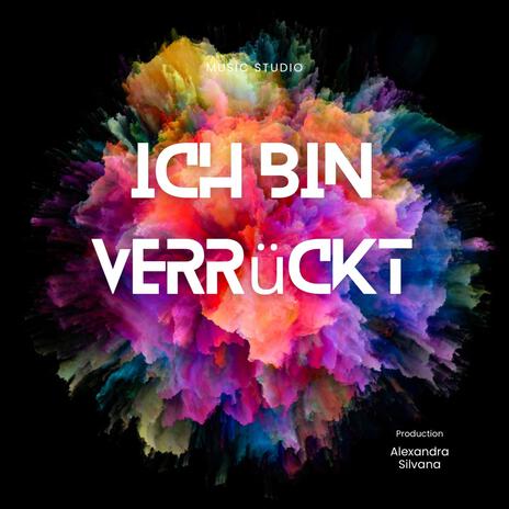 Ich bin verrückt | Boomplay Music