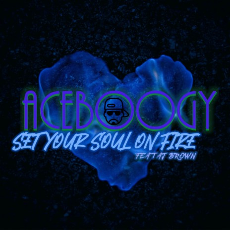 SET YOUR SOUL ON FIRE ft. AJ BROWN | Boomplay Music