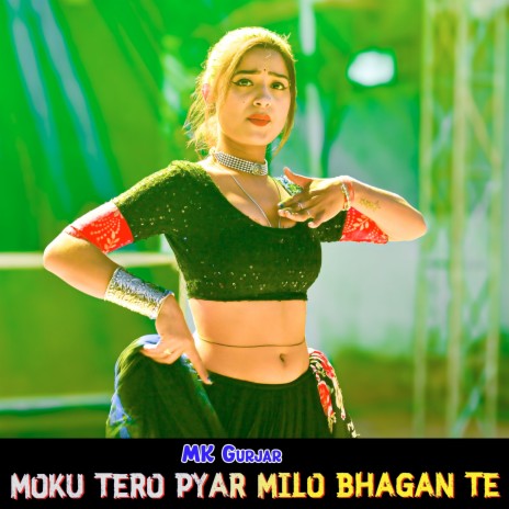 Moku Tero Pyar Milo Bhagan Te | Boomplay Music