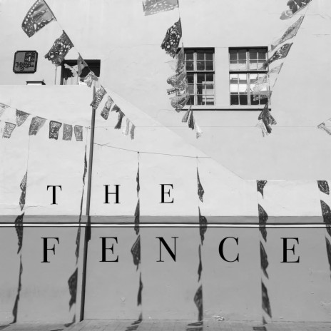 The Fence | Boomplay Music