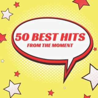 50 Best Hits from the Moment