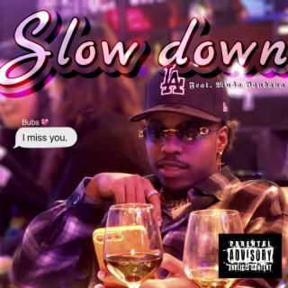 Slow Down