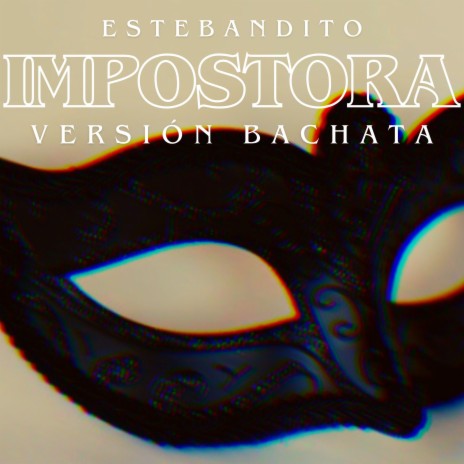 IMPOSTORA (versión bachata) | Boomplay Music