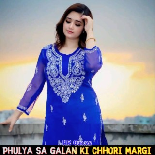 Phulya Sa Galan Ki Chhori Margi