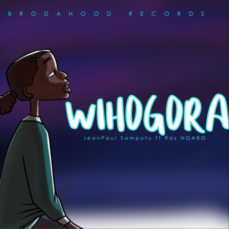 Wihogora (feat. Ras Ngabo) | Boomplay Music