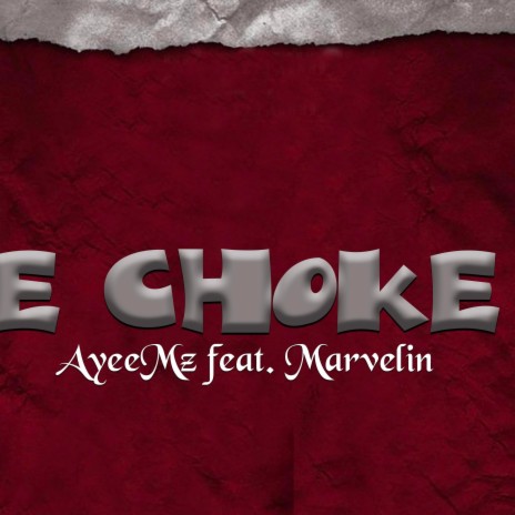 E Choke (feat. Marvelin)