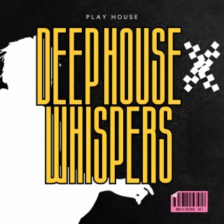 Deep House Whispers
