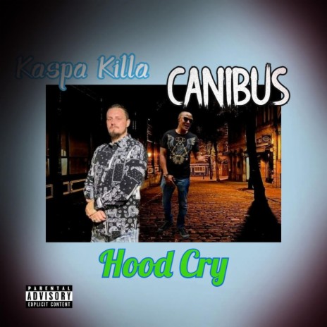 Hood Cry ft. Canibus | Boomplay Music