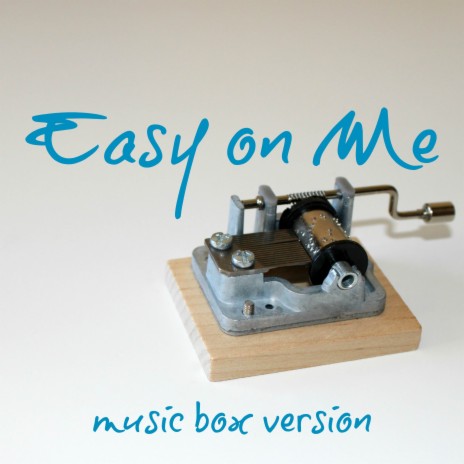 Easy on Me (Music Box Version) | Boomplay Music