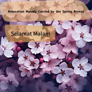Relaxation Melody Carried by the Spring Breeze