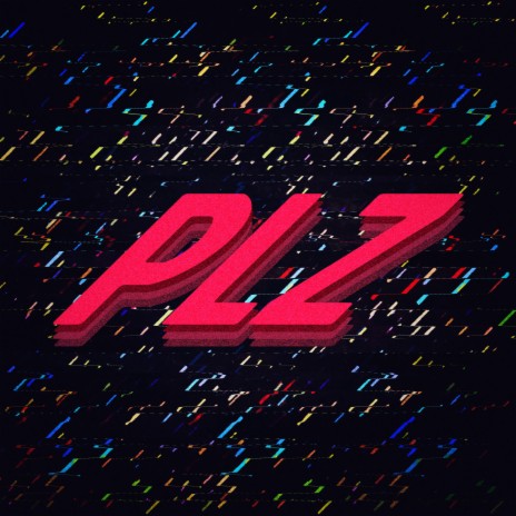 PLZ | Boomplay Music