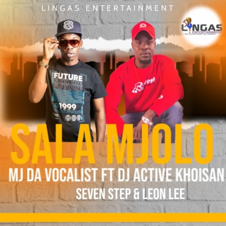 Sala Mjolo ft. Dj Active Khoisan, Seven Step & Leon Lee | Boomplay Music