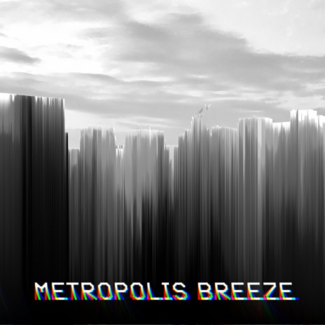 Metropolis Breeze | Boomplay Music