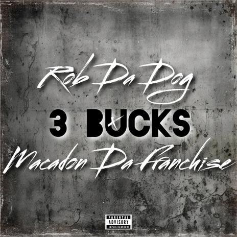 3 Bucks ft. Macadon DaFranchi$e | Boomplay Music