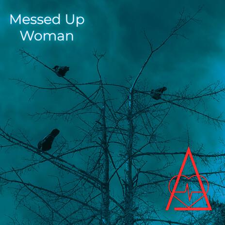 Messed Up Woman | Boomplay Music