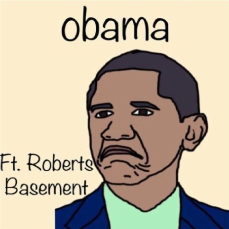 Obama ft. Roberts Basement