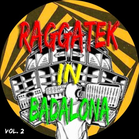 RAGGATEK IN BADALONA, Vol. 2 | Boomplay Music