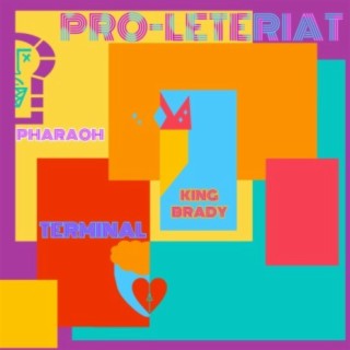 Pro-letariat (feat. King Brady & Pharaoh)