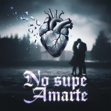 No Supe Amarte