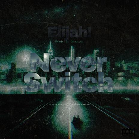 Never Switch | Boomplay Music