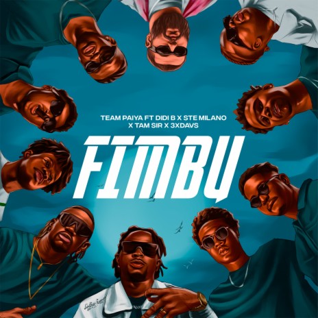 Team Paiya - Fimbu Ft. Didi B, Ste Milano, Tam Sir & 3xdavs MP3 ...