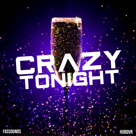 Crazy Tonight ft. FASSounds | Boomplay Music