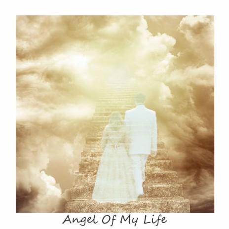 Angel of My Life | Boomplay Music