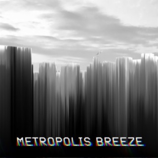 Metropolis Breeze