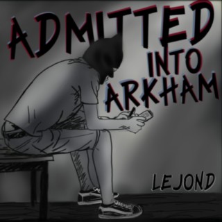 Admitted Into Arkham EP