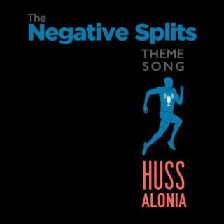 The Negative Splits Theme Song