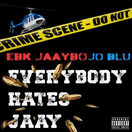Ebk jaaybo Everybody hates jaay