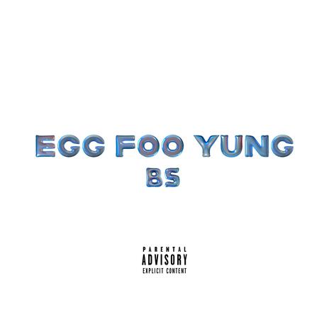 EGG FOO YUNG | Boomplay Music