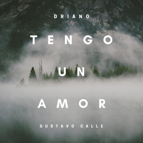 Tengo Un Amor ft. Gustavo Calle | Boomplay Music