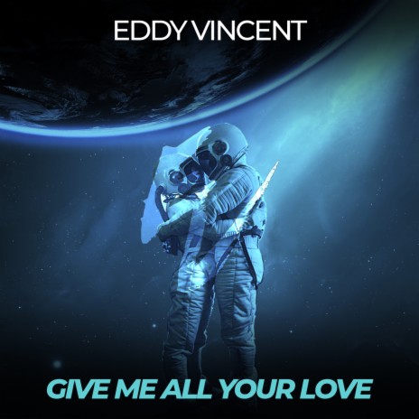 Give Me All Your Love | Boomplay Music