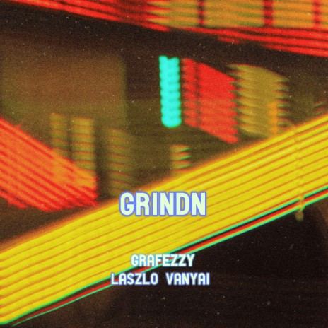 Grindn ft. Grafezzy | Boomplay Music