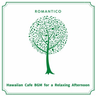 Hawaiian Cafe Bgm for a Relaxing Afternoon