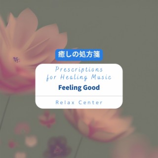 癒しの処方箋: Prescriptions for Healing Music - Feeling Good